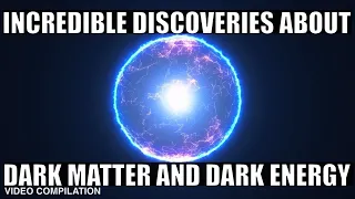 Strange Discoveries About Dark Matter and Dark Energy - 3 Hour Compilation