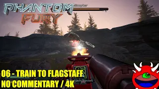 Phantom Fury - 06 Train to Flagstaff - No Commentary Gameplay