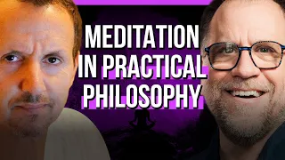 Meditation in Practical Philosophy | Philosophy of Meditation #3 with Lou Marinoff