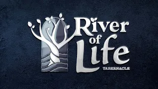 River of Life Tabernacle  Ep 104 (July 30, 2022)