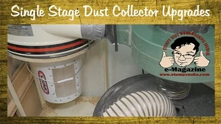 4 Ways to upgrade your single stage woodworking dust collector.