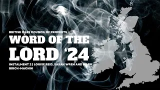 WORD OF THE LORD '24 | INSTALMENT 2 with Louise, Sarah and Mark
