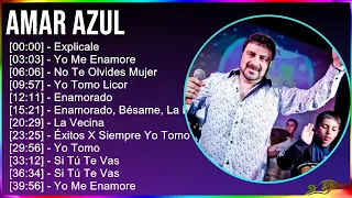 Amar Azul 2024 MIX Grandes Exitos - Explicale, Yo Me Enamore, No Te Olvides Mujer, Yo Tomo Licor