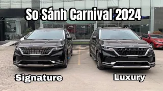 So Sánh Kia Carnival 2024. Giữa Phiên Bản Signature Và Luxury Có Gì Khác Nhau | XEKIA24H |