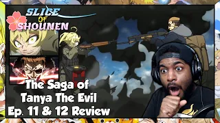 TANYA TAKES ON GOD'S STRONGEST SOLDIER!!! (The Saga of Tanya the Evil Episode 11 & 12 Reaction)