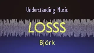 Bjork - Losss (Anatomy of a Track) Analysis