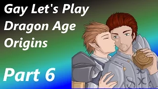 Gay Let's Play Dragon Age Origins - Part 6 He's Sexy and I Know It