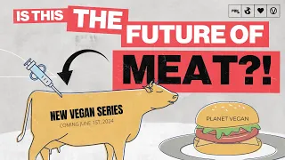 The Future of Meat - Planet Vegan Pilot Episode