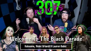 Welcome to the Black Parade (Cover) - Halocene, Violet Orlandi, Lauren Babic - 307 Reacts - Ep. 249