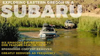 Feature-length compilation: Overlanding Eastern Oregon in a Subaru Forester