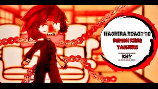 Hashira react to DEMON KING TANJIRO  || KNY || gacha club