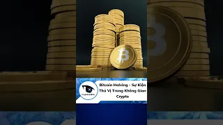Bitcoin Halving - sự kiện thú vị trong không gian Crypto