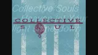 Collective soul - heaven let your light shine down