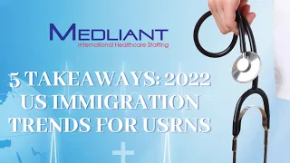 5 Key Takeaways: 2022 US Immigration Trends For USRNS 🩺🇺🇸