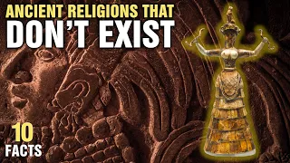 10 Ancient Religions That Have Been Forgotten