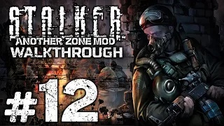 Прохождение S.T.A.L.K.E.R.: Another Zone Mod — Часть 12: СОВМЕСТНАЯ РАБОТА С ВОЕННЫМИ