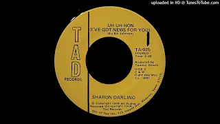 Sharon Darling - Uh Uh Hon, I've Got News For You - TAD 45 (TN)