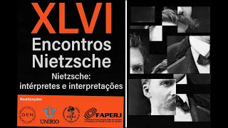 XLVI Encontros Nietzsche - Primeiro Dia - 3ª Mesa & Conferência com Scarlett Marton