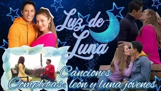 MIX: Canciónes completas de León y luna jóvenes (letra) Luz de luna