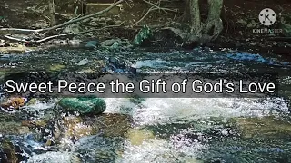 Sweet Peace the Gift of God's Love - hymns with lyrics & accompaniment