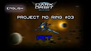 DarkOrbit - THE PET IS THE BEST WEAPON 2019 |ProjectNoRing#03