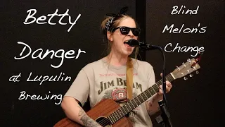 Betty Danger - Blind Melon's Change (Live at Lupulin Brewing 2024)