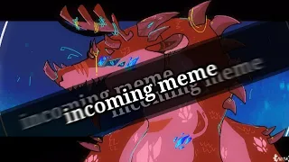 incoming meme //animation