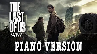 The Last of Us: HBO Opening Theme | PIANO VERSION