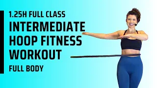 Hula Hoop Fitness: Intermediate class with stretching and 47 min hoop workout | Total body