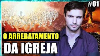 O ARREBATAMENTO DA IGREJA (Parte 1) - Série Depois Nós Seremos Arrebatados