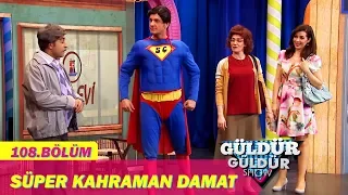 Güldür Güldür Show 108.Bölüm - Süper Kahraman Damat