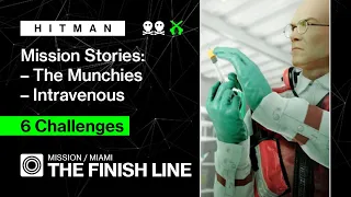 HITMAN | Miami | The Finish Line — Mission Stories: The Munchies & Intravenous. 6 Challenges.