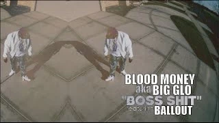 Blood Money f/ Ballout - Boss Shit (Official Video) Shot By @AZaeProduction