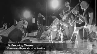 U2 Tribute Breaking Waves - Who's gonna ride your wild horses @ PAI