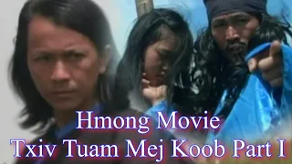 Hmong Movie: Txiv Tuam Mejkoob Part I