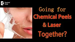 Can one go for chemical peels and laser together? - Dr. Aruna Prasad