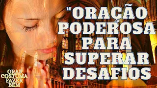 "Oração poderosa para superar desafios"