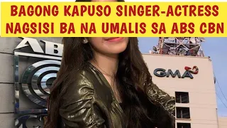 BAGONG KAPUSO SINGER-ACTRESS NAGSISI BA NA UMALIS SA ABS CBN