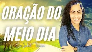 03/07/2023 ORAÇÃO DO MEIO DIA COM IZABEL FERREIRA