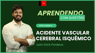 Acidente vascular cerebral isquêmico | Aprendendo com questões: Clínica médica