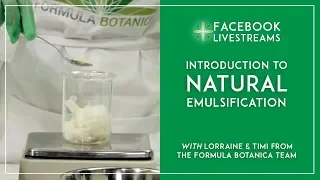 Introduction to Natural Emulsification with Formula Botanica