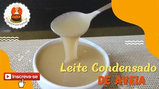 Aprenda a Fazer LEITE CONDENSADO DE AVEIA (VEGANO) Muito Mais Barato e Saudável! #leitecondensado