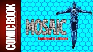 Mosaic (Explained in a Minute) | COMIC BOOK UNIVERSITY