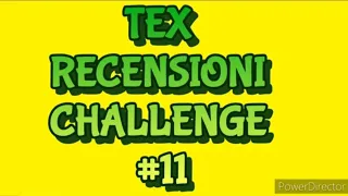 TEX RECENSIONI CHALLENGE #11 + QUIZ !!!!😉