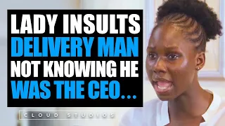 Lady Insults CEO Acting as Delivery Man | Then this happens