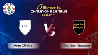 5 ELEMENTS CHAMPIONS LEAGUE SEASON 1  |  VEM CLINICS VS AGE BAR GAUGES