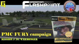 Operation Flashpoint / ARMA Campaign PMC FURY - Mission # 36 Warmonger