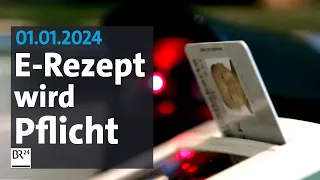 2024: E-Rezept wird Pflicht | BR24