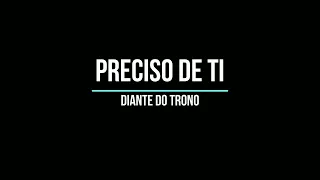 Preciso de Ti - Diante do Trono (Letra)