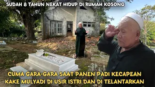 KEJAM BANGET! DI USIR DAN DI TELANTARKAN ANAK ISTRI KAKE INI TIDUR DI RUMAH KOSONG DEKAT MAKAM